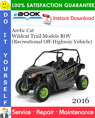 2016 Arctic Cat Wildcat Trail Models ROV (Recreational Off-Highway Vehicle) Service Repair Manual