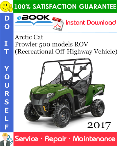 2017 Arctic Cat Prowler 500 models ROV (Recreational Off-Highway Vehicle) Service Repair Manual
