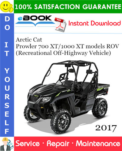 2017 Arctic Cat Prowler 700 XT/1000 XT models ROV (Recreational Off-Highway Vehicle) Service Repair Manual