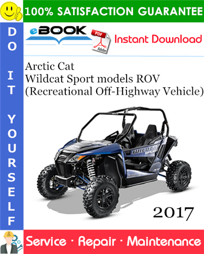 2017 Arctic Cat Wildcat Sport models ROV (Recreational Off-Highway Vehicle) Service Repair Manual
