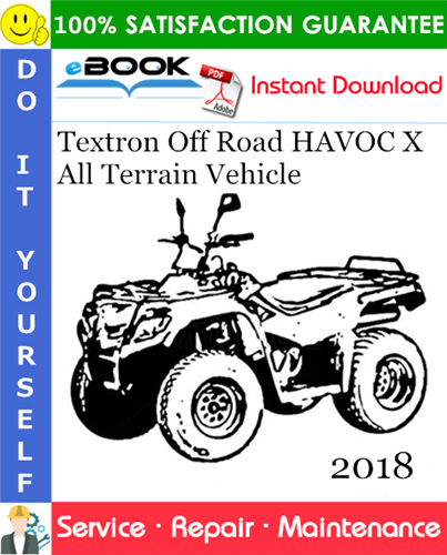 2018 Textron Off Road HAVOC X All Terrain Vehicle Service Repair Manual