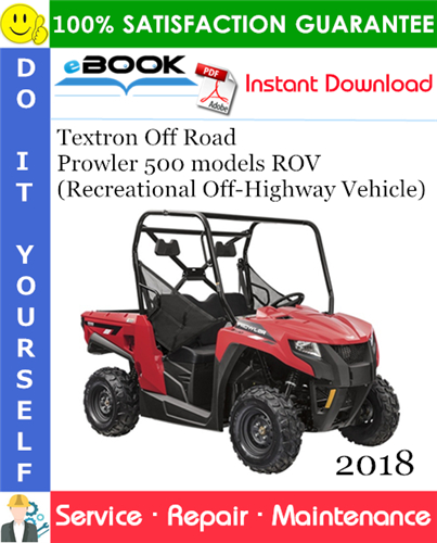 2018 Textron Off Road Prowler 500 models ROV (Recreational Off-Highway Vehicle) Service Repair Manual