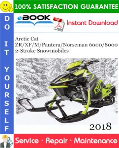 2018 Arctic Cat ZR/XF/M/Pantera/Norseman 6000/8000 2-Stroke Snowmobiles Service Repair Manual