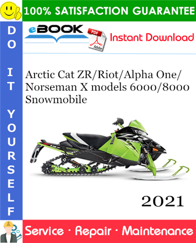 2021 Arctic Cat ZR/Riot/Alpha One/Norseman X models 6000/8000 Snowmobile Service Repair Manual