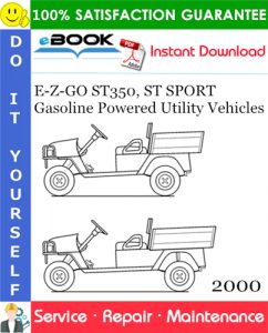 E-Z-GO ST350, ST SPORT Gasoline Powered Utility Vehicles Service Repair Manual