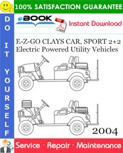 E-Z-GO CLAYS CAR, SPORT 2+2 Electric Powered Utility Vehicles Service Repair Manual