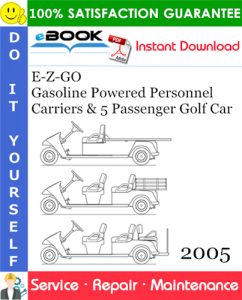 E-Z-GO Gasoline Powered Personnel Carriers & 5 Passenger Golf Car Service Repair Manual