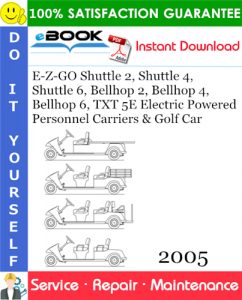 E-Z-GO Shuttle 2, Shuttle 4, Shuttle 6, Bellhop 2, Bellhop 4, Bellhop 6, TXT 5E