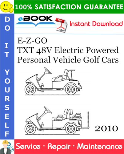 E-Z-GO TXT 48V Electric Powered Personal Vehicle Golf Cars Service Repair Manual