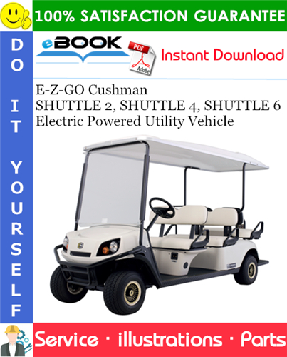 E-Z-GO Cushman SHUTTLE 2, SHUTTLE 4, SHUTTLE 6 Electric Powered Utility Vehicle Parts Manual