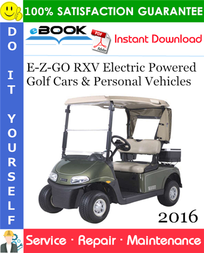 E-Z-GO RXV Electric Powered Golf Cars & Personal Vehicles Service Repair Manual