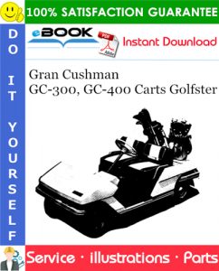 Gran Cushman GC-300, GC-400 Carts Golfster Parts Manual