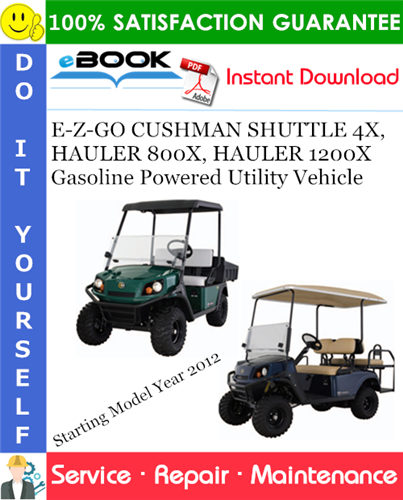E-Z-GO CUSHMAN SHUTTLE 4X, HAULER 800X, HAULER 1200X Gasoline Powered Utility Vehicle