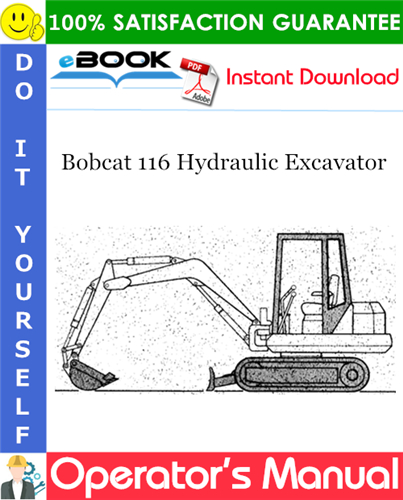 Bobcat 116 Hydraulic Excavator Operator's Manual (S/N 11999 & Below)