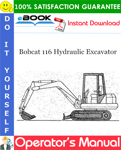 Bobcat 116 Hydraulic Excavator Operator's Manual (S/N 12001 & Above)
