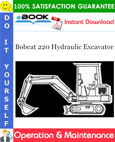 Bobcat 220 Hydraulic Excavator Operation & Maintenance Manual (S/N: 11500 & Below)