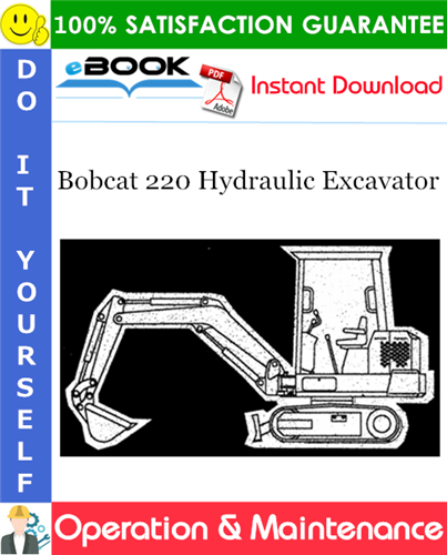 Bobcat 220 Hydraulic Excavator Operation & Maintenance Manual (S/N: 11501 & Above)