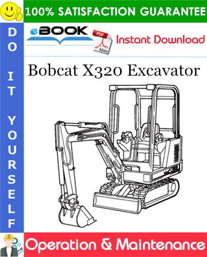 Bobcat X320 Excavator Operation & Maintenance Manual (S/N: 511720001–511721115)