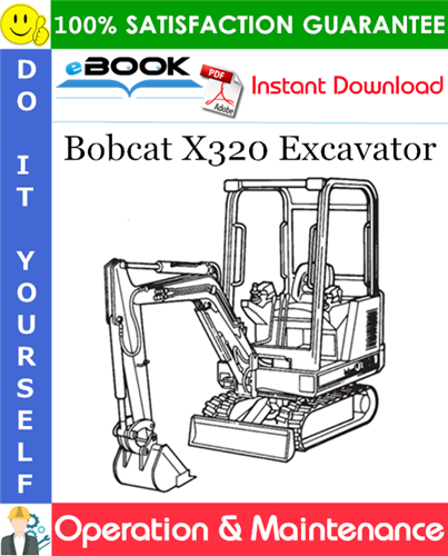 Bobcat X320 Excavator Operation & Maintenance Manual (S/N 562313001 & Above)
