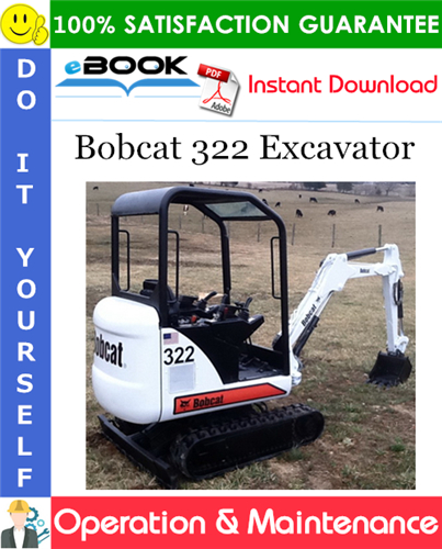 Bobcat 322 Excavator Operation & Maintenance Manual