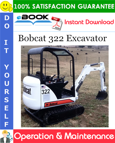 Bobcat 322 Excavator Operation & Maintenance Manual