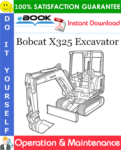 Bobcat X325 Excavator Operation & Maintenance Manual (S/N 514011001–514012999)