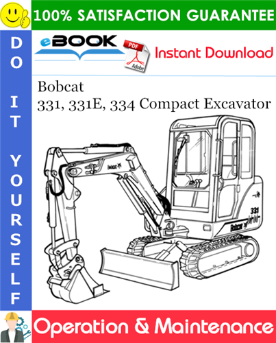 Bobcat 331, 331E, 334 Compact Excavator Operation & Maintenance Manual