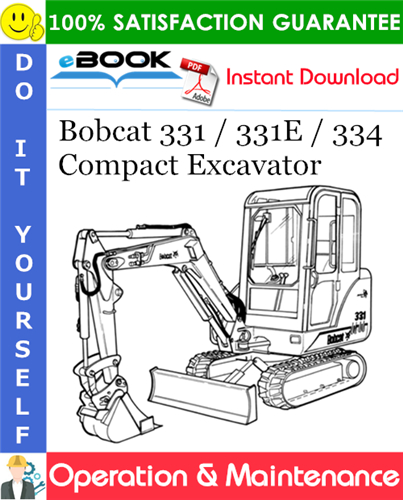 Bobcat 331 / 331E / 334 Compact Excavator Operation & Maintenance Manual