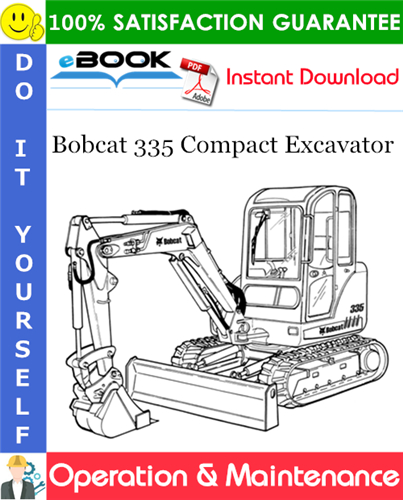 Bobcat 335 Compact Excavator Operation & Maintenance Manual (S/N AAD111001 & Above, S/N A9KA11001 & Above)