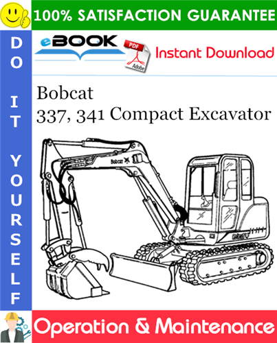 Bobcat 337, 341 Compact Excavator Operation & Maintenance Manual - D Series