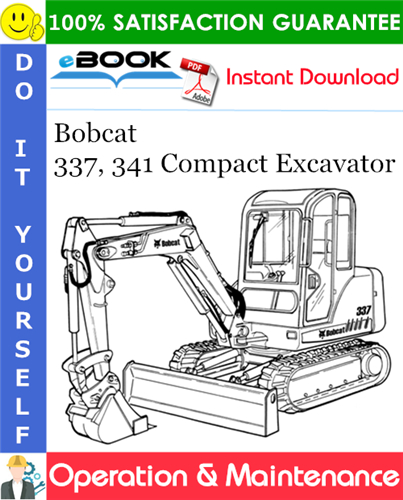 Bobcat 337, 341 Compact Excavator Operation & Maintenance Manual - G Series