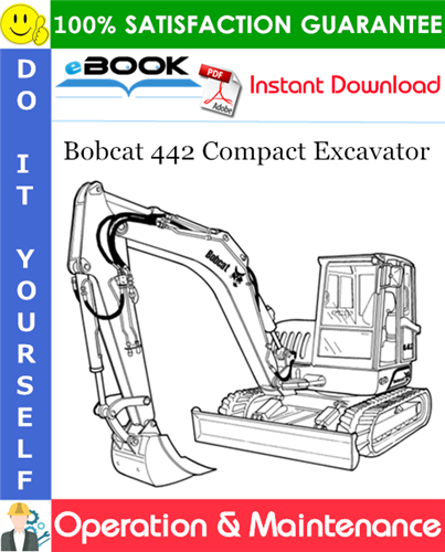 Bobcat 442 Compact Excavator Operation & Maintenance Manual