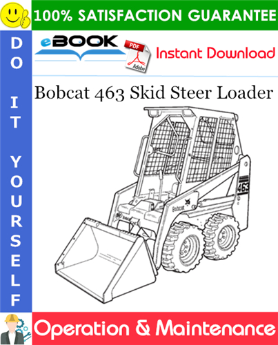 Bobcat 463 Skid Steer Loader Operation & Maintenance Manual