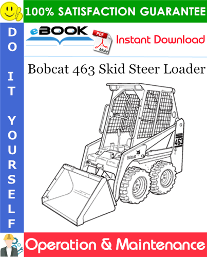Bobcat 463 Skid Steer Loader Operation & Maintenance Manual