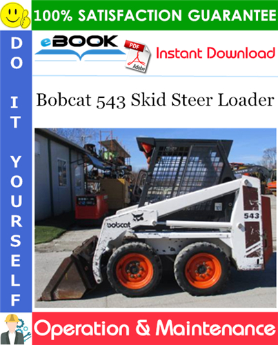 Bobcat 543 Skid Steer Loader Operation & Maintenance Manual (S/N 502412001 & Above)