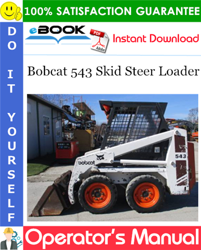 Bobcat 543 Skid Steer Loader Operator's Manual (Starting At S/N 13001)