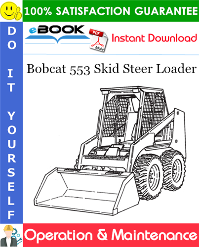 Bobcat 553 Skid Steer Loader Operation & Maintenance Manual