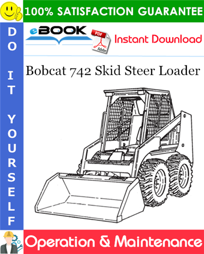 Bobcat 742 Skid Steer Loader Operation & Maintenance Manual (Starting at S/N 23000)