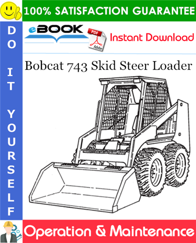 Bobcat 743 Skid Steer Loader Operation & Maintenance Manual (S/N 14999 & Below)