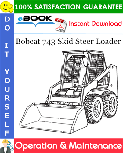 Bobcat 743 Skid Steer Loader Operation & Maintenance Manual (S/N 501915001-501919999)