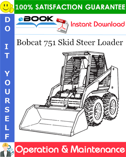 Bobcat 751 Skid Steer Loader Operation & Maintenance Manual (S/N 514711000–514715999)