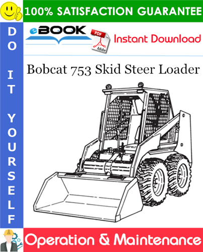Bobcat 753 Skid Steer Loader Operation & Maintenance Manual