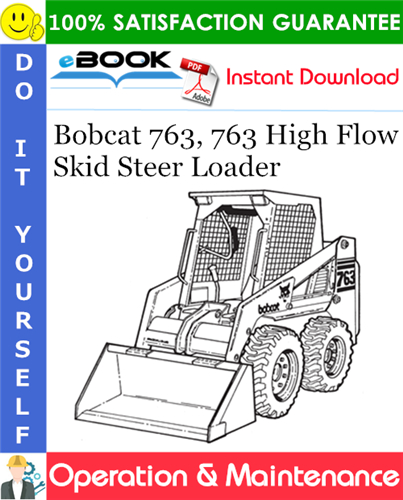 Bobcat 763, 763 High Flow Skid Steer Loader Operation & Maintenance Manual