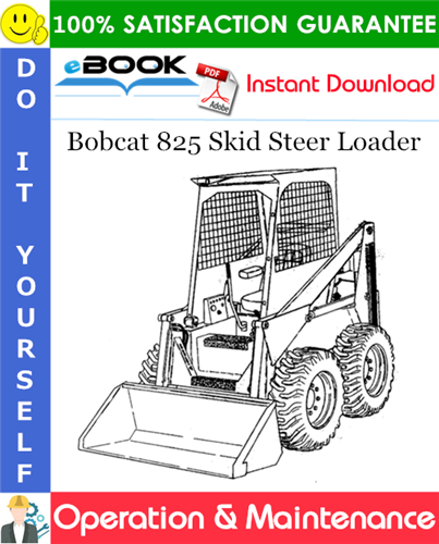 Bobcat 825 Skid Steer Loader Operation & Maintenance Manual (S/N 495814001 & Above)