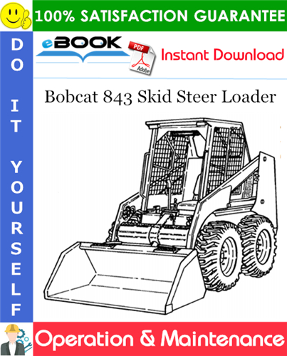 Bobcat 843 Skid Steer Loader Operation & Maintenance Manual (S/N 502620001 & Above)