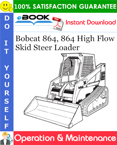 Bobcat 864, 864 High Flow Skid Steer Loader Operation & Maintenance Manual