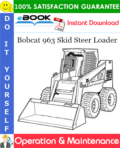 Bobcat 963 Skid Steer Loader Operation & Maintenance Manual