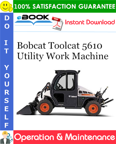 Bobcat Toolcat 5610 Utility Work Machine Operation & Maintenance Manual