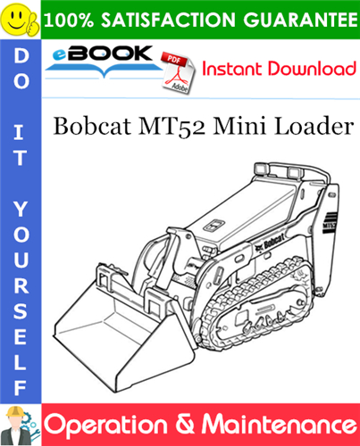 Bobcat MT52 Mini Loader Operation & Maintenance Manual