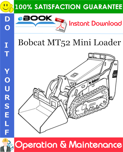 Bobcat MT52 Mini Loader Operation & Maintenance Manual